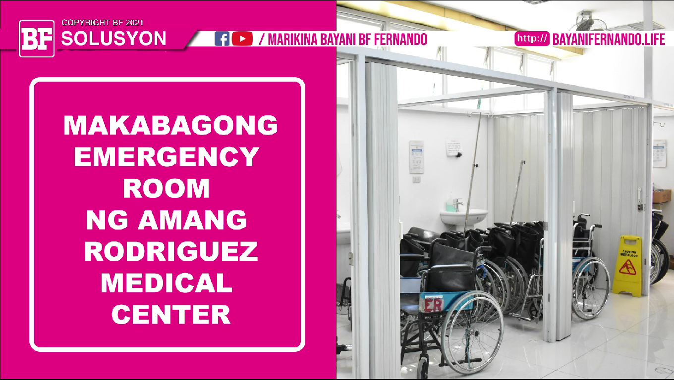 Makabagong Emergency Room ng Amang Rodriguez Medical Center, Proyekto ni Congressman Bayani BF Fernando