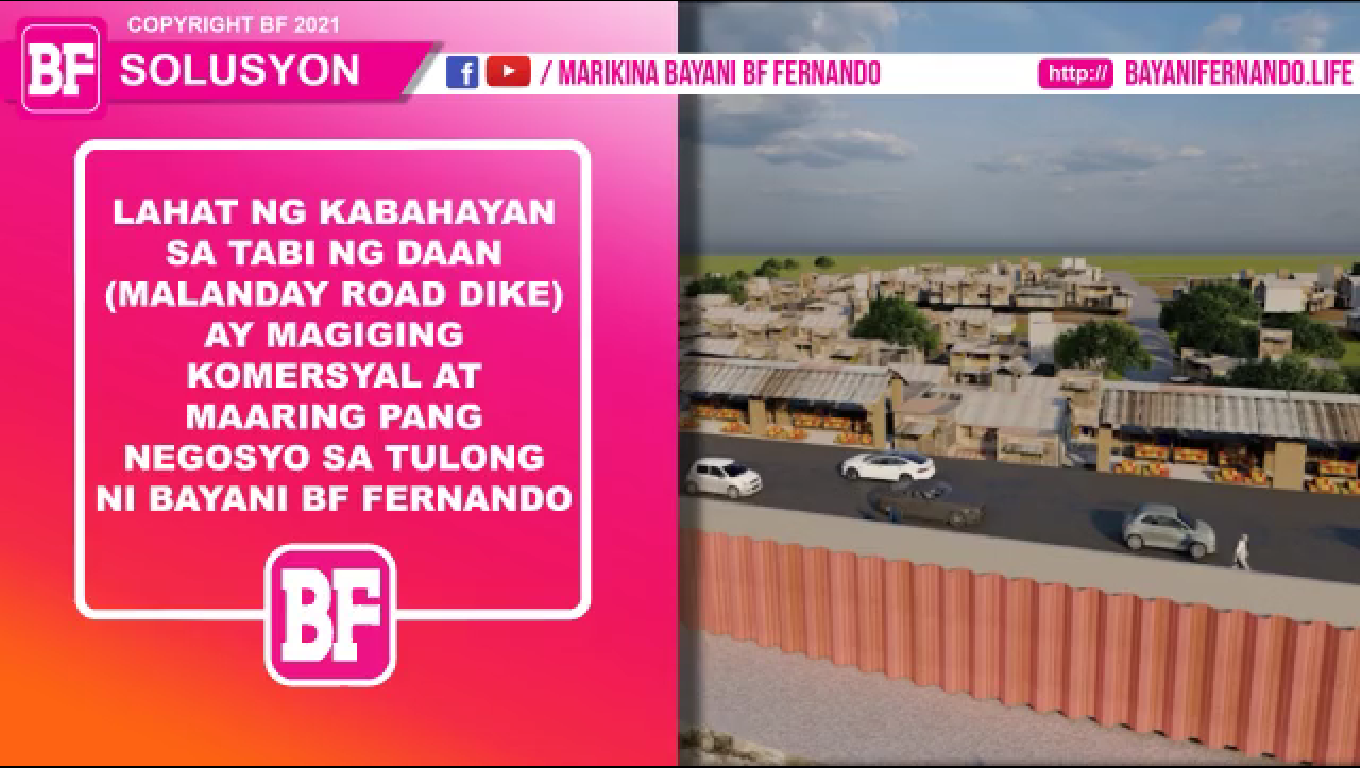 Proyekto ni Cong. Bayani BF Fernando, Lahat ng Kabahayan sa Tabi ng Daan (Malanday Road Dike) ay Magiging Komersyal at Maaring Pang Negosyo