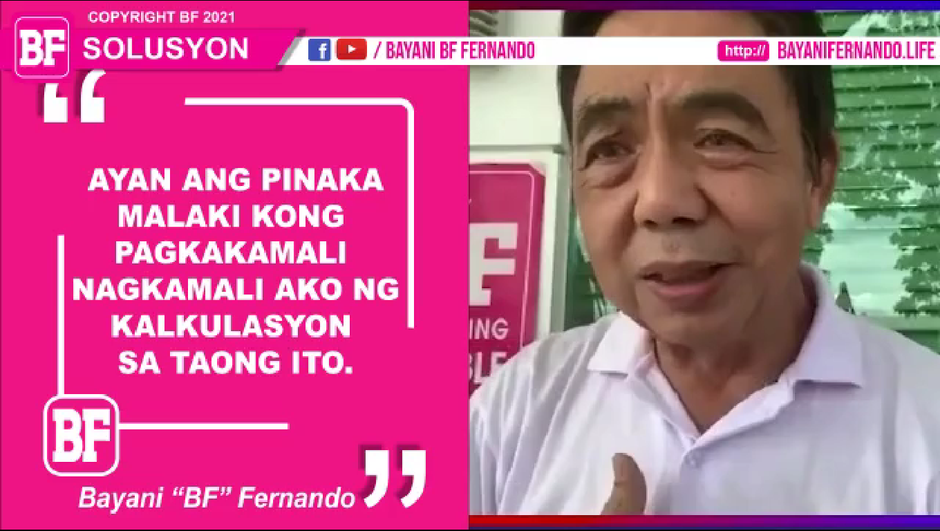 "Ayan ang pinakamalaki kong pagkakamali nagkamali ako ng kalkulasyon sa taong ito." -Congressman Bayani BF Fernando
